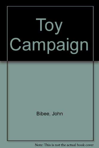 Stock image for Toy Campaign for sale by Goldstone Books
