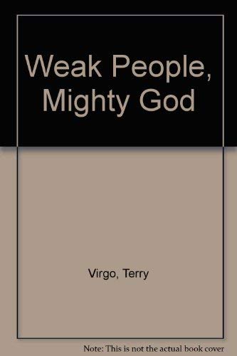 Imagen de archivo de Weak People, Mighty God a la venta por WorldofBooks