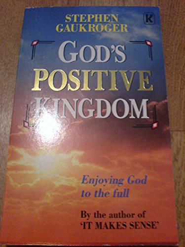 God's Positive Kingdom (9780860658931) by Gaukroger, S.