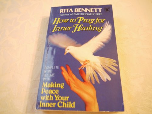 9780860659792: How to Pray for Inner Healing: Making Peace with Your Inner Child