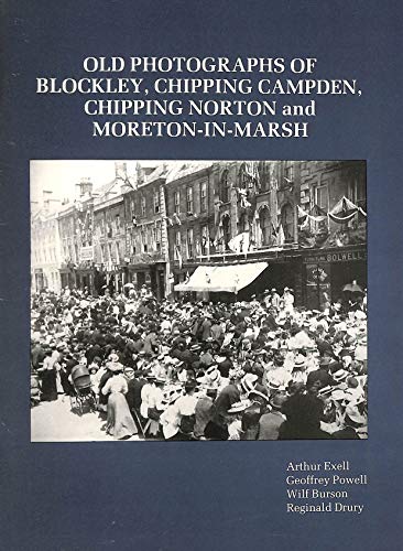 Beispielbild fr Old Photographs of Blockley, Chipping Campden, Chipping Norton and Moreton in Marsh zum Verkauf von WorldofBooks