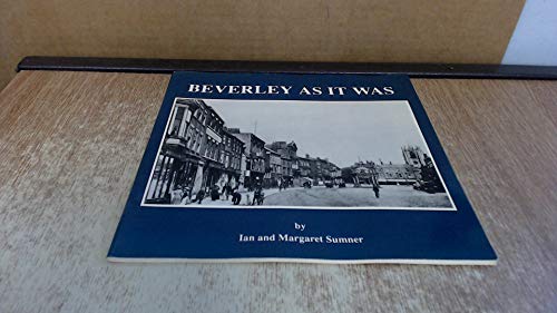 Stock image for Beverley as It Was for sale by Philip Emery