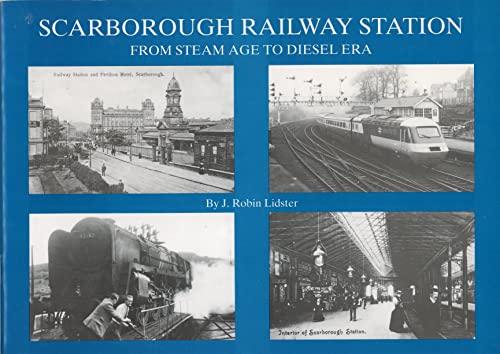 Beispielbild fr Scarborough Railway Station: From Steam Age to Diesel Era zum Verkauf von WorldofBooks