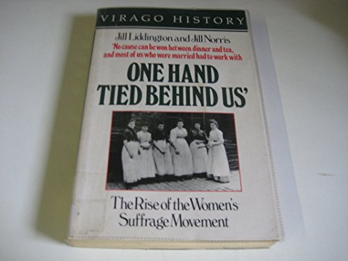 Beispielbild fr One Hand Tied Behind Us: The Rise of the Women's Suffrage Movement zum Verkauf von WorldofBooks