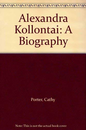 Beispielbild fr Alexandra Kollontai: A Biography zum Verkauf von WorldofBooks