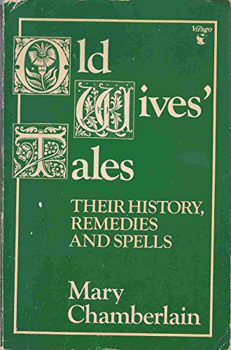 Imagen de archivo de Old Wives' Tales: Their History, Remedies and Spells a la venta por WorldofBooks