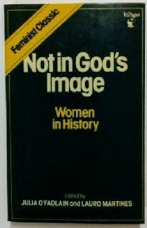 9780860680987: Not in God's Image: Women in History from the Greeks to the Victorians