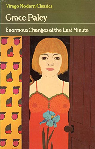 Enormous Changes at the Last Minute -- (Virago Modern Classics) (9780860681083) by Paley, Grace