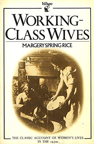 Working-Class Wives Their Health And Conditions;The Classic Account of Women's Lives in the 1930s