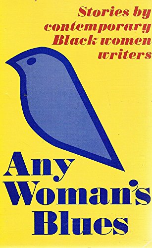 Stock image for Any Woman's Blues - Stories by contemporary black women writers. for sale by Worpsweder Antiquariat