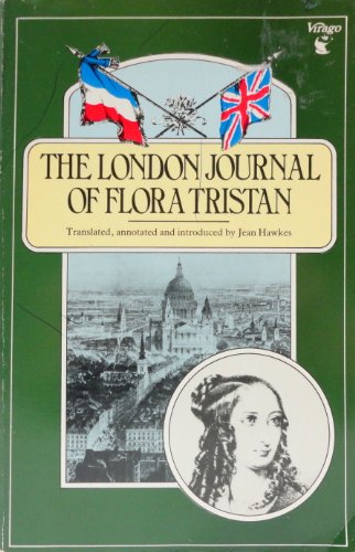 Stock image for The London Journal of Flora Tristan, 1842, Or, the Aristocracy and the Working Class of England for sale by ThriftBooks-Atlanta