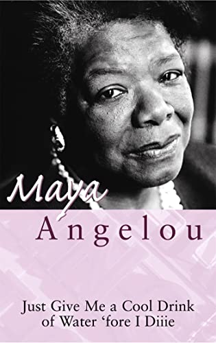 Just Give Me a Cool Drink of Water 'Fore I Diiie (9780860682646) by Maya Angelou