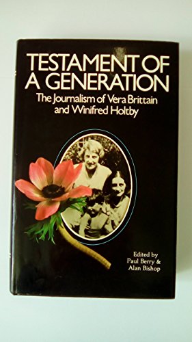 Imagen de archivo de Testament of a Generation: The Journalism of Vera Brittain and Winifred Holtby a la venta por WorldofBooks