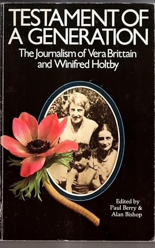 Stock image for Testament Of A Generation: The Journalism of Vera Brittain and Winifred Holtby for sale by WorldofBooks