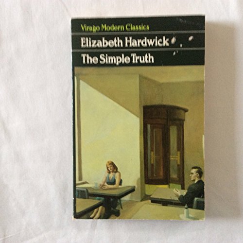 The Simple Truth (Virago Modern Classics) (9780860685296) by Hardwick, Elizabeth