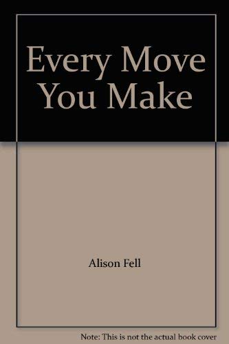 Imagen de archivo de Every Move You Make a la venta por Better World Books: West