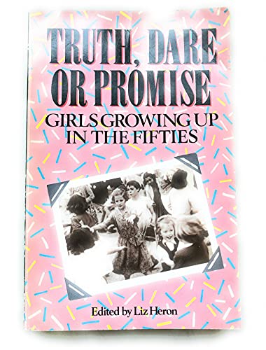 Truth, Dare or Promise: Girls Growing Up in the Fifties