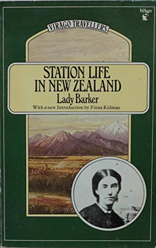 Stock image for Station Life in New Zealand. With a new introduction by Fiona Kidman [Virago Travellers] for sale by Arapiles Mountain Books - Mount of Alex