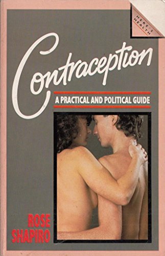 Beispielbild fr Contraception: A Practical and Political Guide zum Verkauf von AwesomeBooks