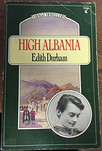 High Albania (Virago travellers) (9780860687153) by Durham, Edith