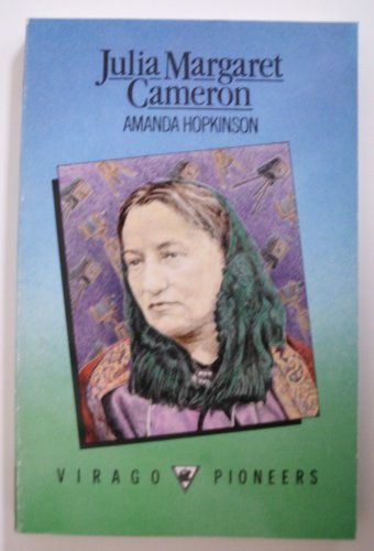 Julia Margaret Cameron (Virago pioneers) (9780860687269) by Hopkinson, Amanda