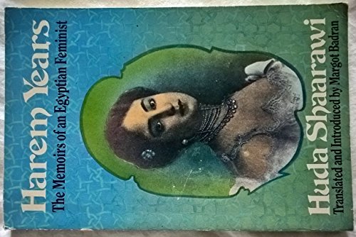 Beispielbild fr Harem Years:Memoirs Egypt Femin: The Memoirs of an Egyptian Feminist (1879-1924) zum Verkauf von AwesomeBooks