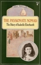 The Passionate Nomad : The Diary of Isabelle Eberhardt