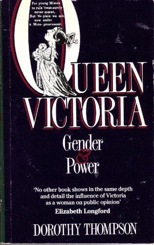 Queen Victoria Gender & Power - Thompson, Dorothy