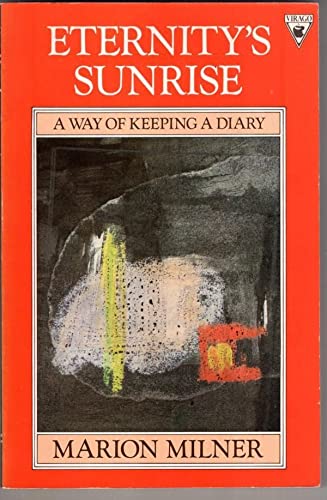 Imagen de archivo de Eternity's sunrise : A way of keeping a diary - Marion Milner a la venta por Book Hmisphres