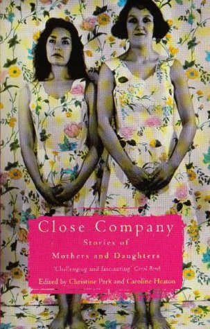 Stock image for Close Company: Stories of Mothers and Daughters for sale by WorldofBooks