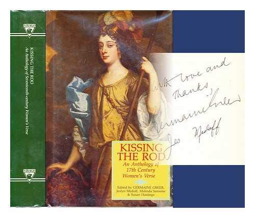 Beispielbild fr KISSING THE ROD. AN ANTHOLOGY OF 17TH CENTURY WOMEN'S VERSE. zum Verkauf von Nicola Wagner