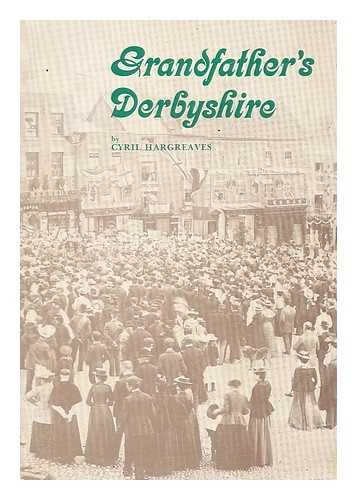 Imagen de archivo de Grandfather's Derbyshire: Through the Eye of a Camera a la venta por WorldofBooks