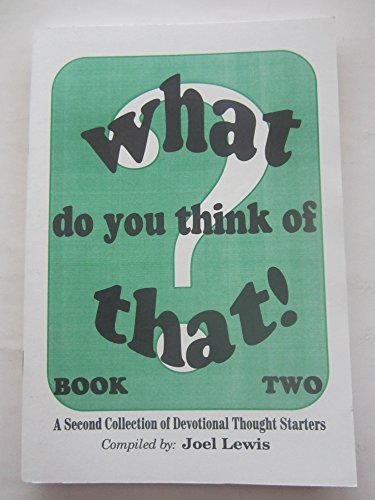 What Do You Think of That!: Bk. 2: Collection of Devotional Thought Starters (9780860714538) by Joel Lewis