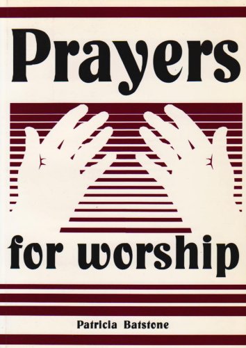 Prayers for Worship (9780860714965) by Batstone, Patricia