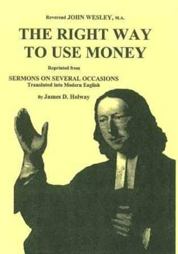 Beispielbild fr Right Way to Use Money: Reprinted from "Sermons on Several Occasions" zum Verkauf von WorldofBooks