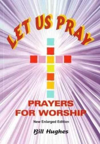 Beispielbild fr Let Us Pray: Prayers for Worship zum Verkauf von WorldofBooks