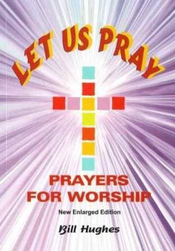 Imagen de archivo de Let Us Pray: Prayers for Worship a la venta por WorldofBooks