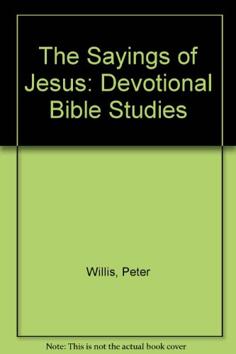 Imagen de archivo de The Sayings of Jesus: Devotional Bible Studies a la venta por WorldofBooks