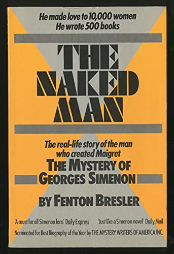 Imagen de archivo de The Naked Man. The Mystery of Georges Simenon a la venta por PEND BOOKS