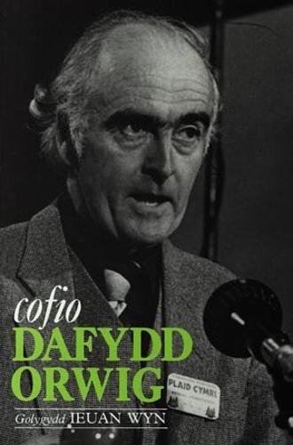 Stock image for Cofio Dafydd Orwig for sale by WorldofBooks
