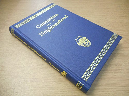 Imagen de archivo de Carmarthen and Its Neighbourhood: Notes Topographical and Historical (Dyfed Facsimile Reprints) a la venta por Anybook.com