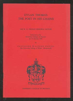 Beispielbild fr Dylan Thomas: The Poet in His Chains: The W.D. Thomas Memorial Lecture zum Verkauf von Hafod Books