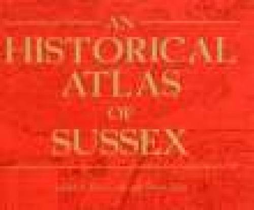 9780860771128: An Historical Atlas of Sussex