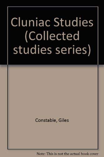 Cluniac studies (Collected studies series) (9780860780540) by Constable, Giles