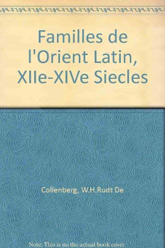 Familles De L'Orient Xiie-Xive Siecles (Collected studies series)