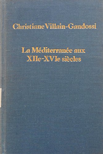 Imagen de archivo de LA MEDITERRANEE AUX XIIE -XVIE SIECLES: RELATIONS MARITIMES, DIPLOMATIQUES ET COMMERCIALES. a la venta por Burwood Books