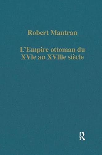 9780860781509: L’Empire ottoman du XVIe au XVIIIe sicle: Administration, conomie, Socit