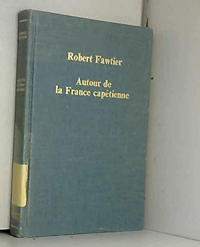 Beispielbild fr Autour De LA France Capetienne: Personnages Et Institutions (Collected Studies Series : No. Cs267) zum Verkauf von Powell's Bookstores Chicago, ABAA