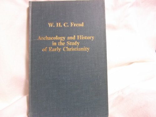 Archaelogy and History in the Study of Early Christianity