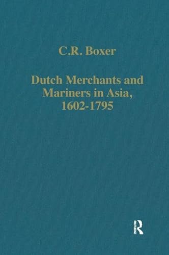Imagen de archivo de Dutch Merchants and Mariners in Asia, 16021795 (Variorum Collected Studies) a la venta por Chiron Media
